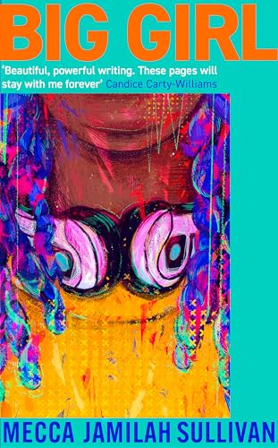 Big Girl by Sullivan, Mecca Jamilah