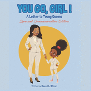 You Go, Girl!: A Letter to Young Queens by Kara Oliver-Perez