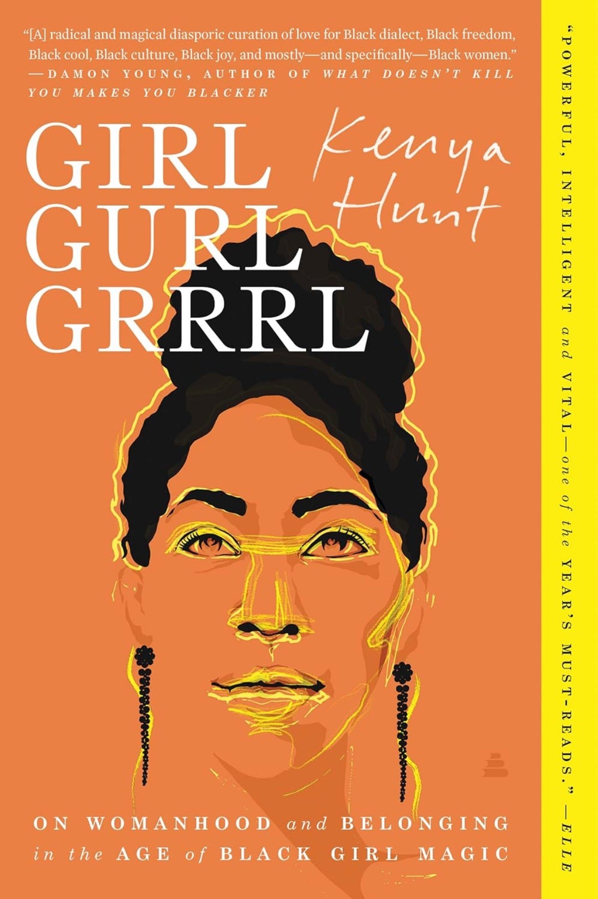 Girl Gurl Grrrl: On Womanhood and Belonging in the Age of Black Girl Magic by Kenya Hunt (paperback)