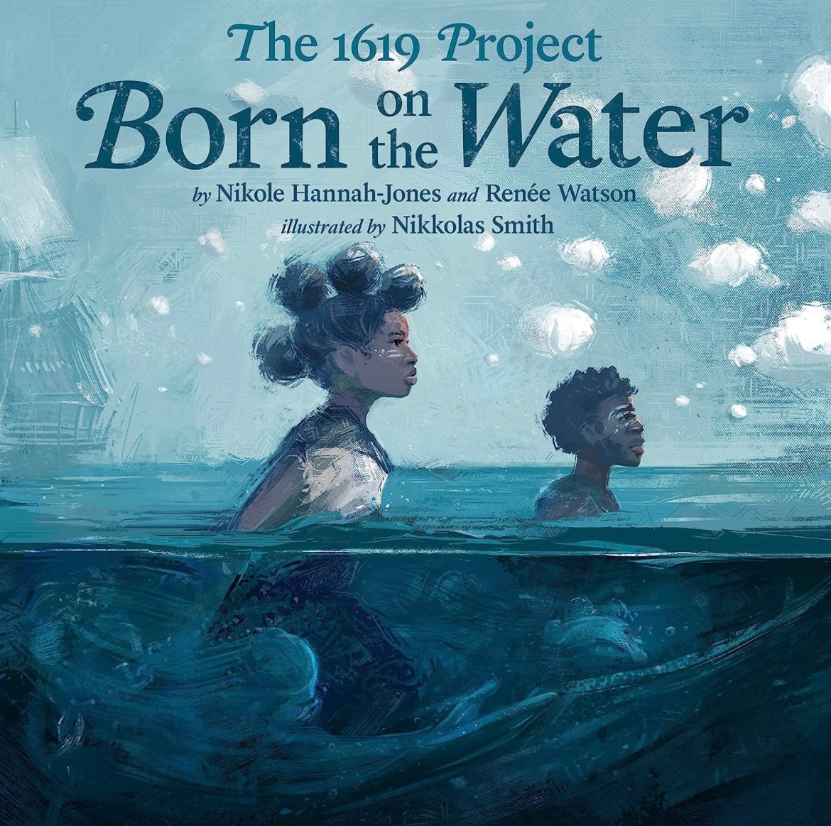 The 1619 Project: Born on the Water (hardcover)