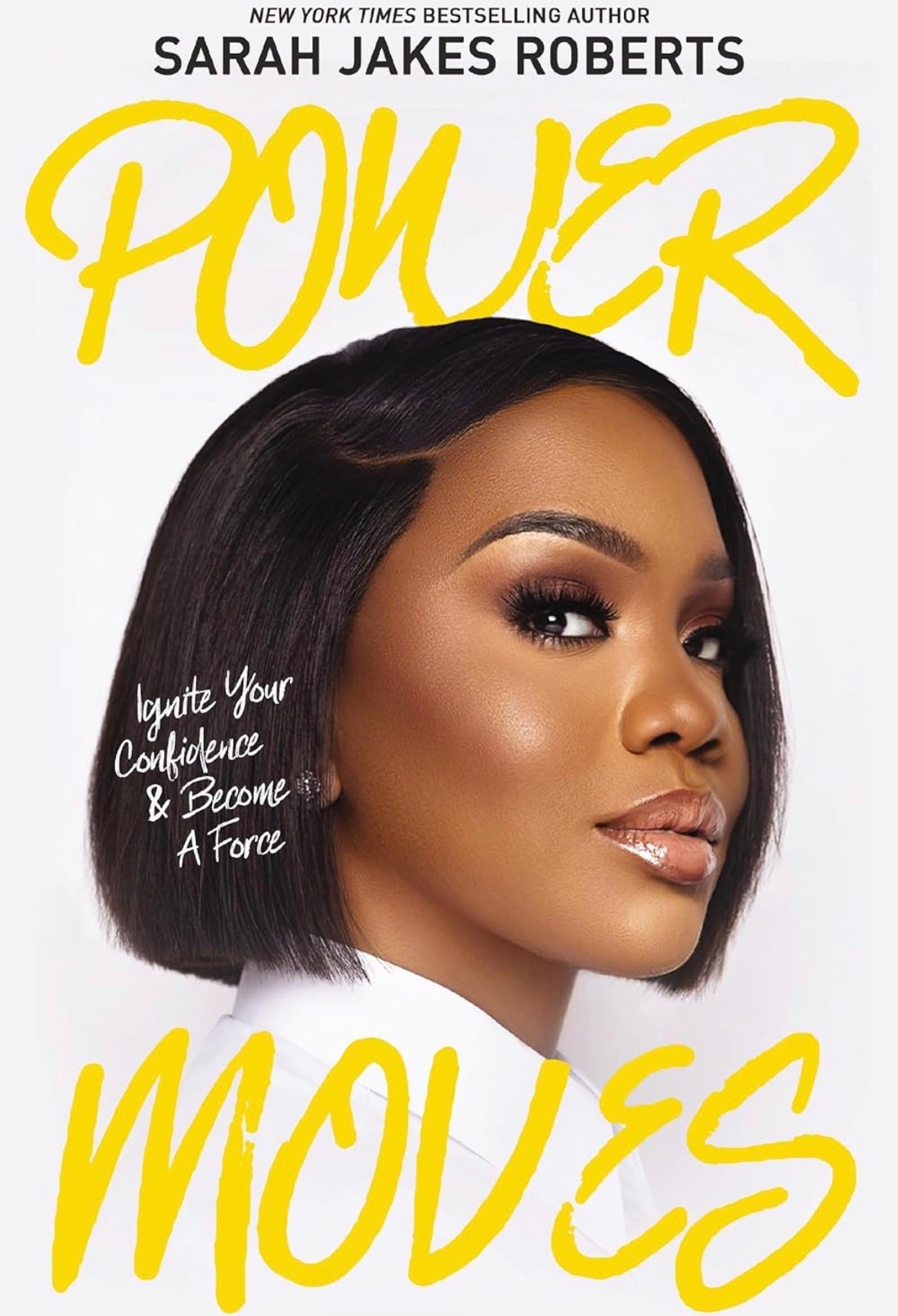 Power Moves: Ignite Your Confidence & Become a Force by Sarah Jakes Roberts (hardcover)