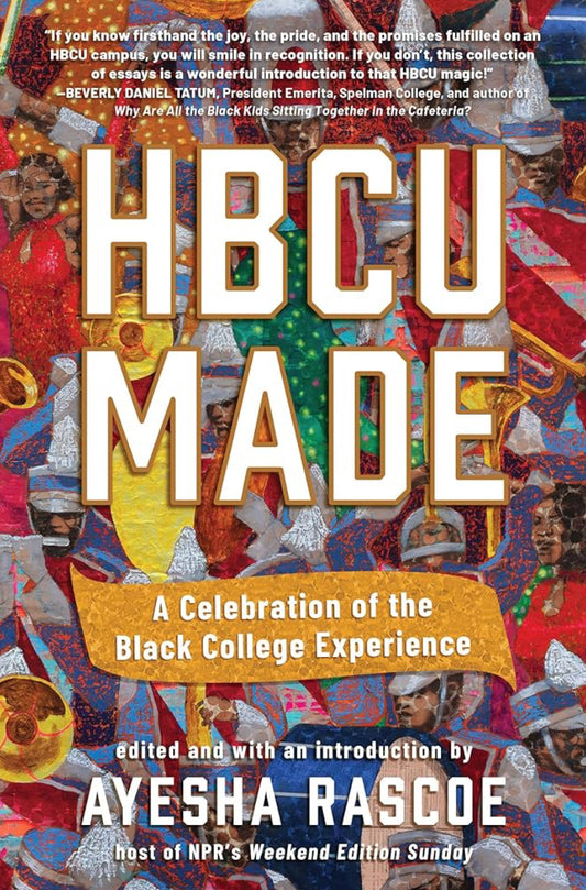 HBCU Made: A Celebration of the Black College Experience by Ayesha Rascoe (paperback)
