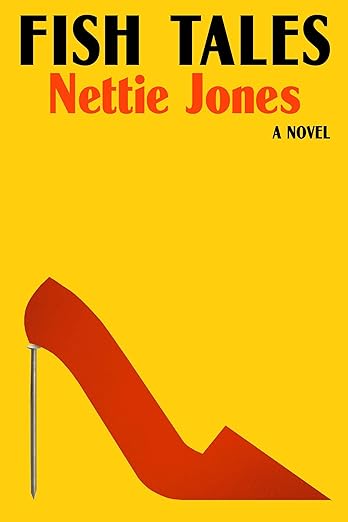 Fish Tales: A Novel by Jones, Nettie