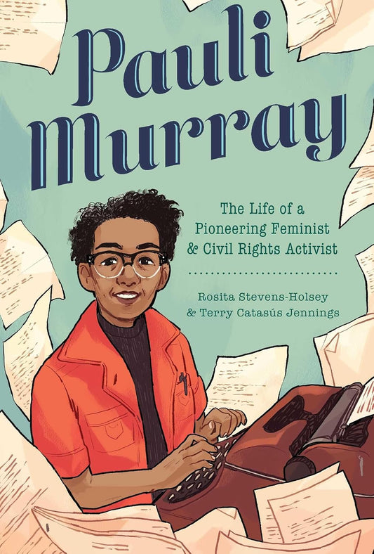 Pauli Murray: The Life of a Pioneering Feminist and Civil Rights Activist by Catasús Jennings, Terry and Stevens-Holsey, Rosita