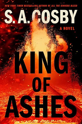King of Ashes: A Novel by Cosby, S.A.