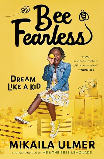 Bee Fearless: Dream Like a Kid by Ulmer, Mikaila