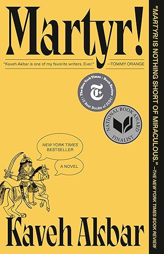 Martyr! (National Book Award Finalist): A Novel by Akbar, Kaveh