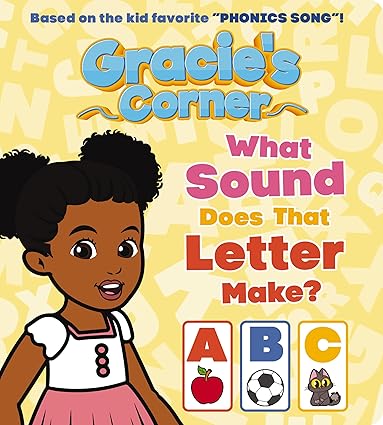 Gracie’s Corner: What Sound Does That Letter Make? by Gracie's Corner