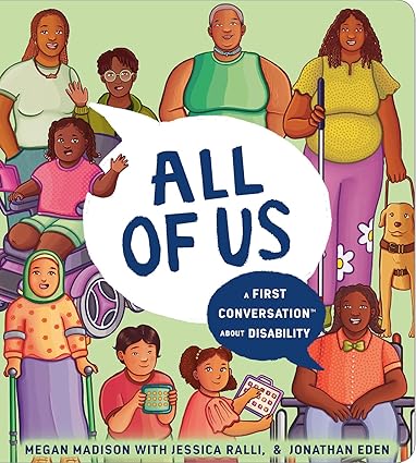 All of Us: A First Conversation about Disability (First Conversations) by Dr. Megan Pamela Ruth Madison