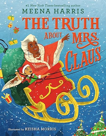The Truth About Mrs. Claus by Harris, Meena
