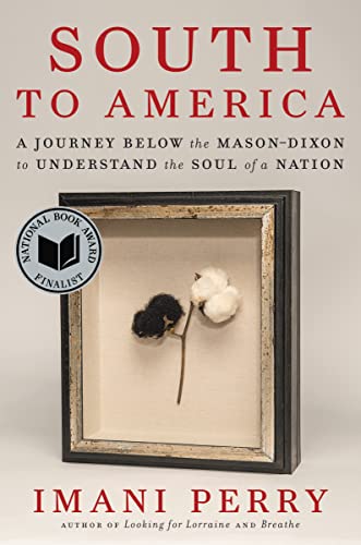 South to America: A Journey Below the Mason-Dixon to Understand the Soul of a Nation by Perry, Imani