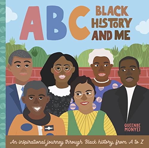 ABC Black History and Me: An Inspirational Journey Through Black History, from A to Z (ABC for Me) by Monyei, Queenbe