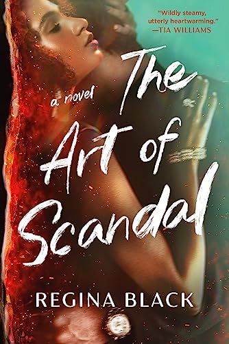 The Art of Scandal: A Novel by Black, Regina
