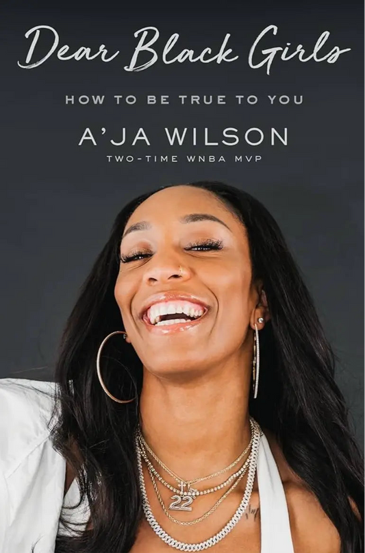 Dear Black Girls: A Celebration of You by A’Ja Wilson (hardcover)
