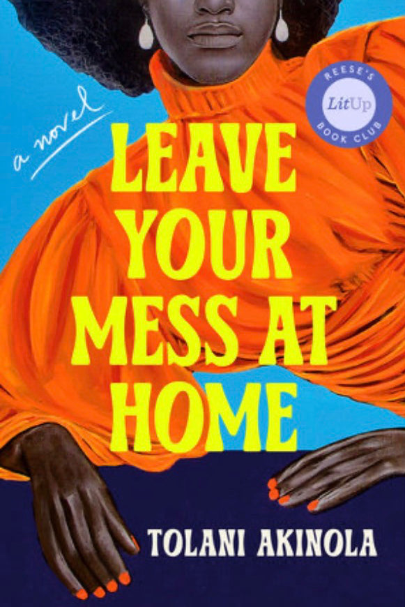 Leave Your Mess at Home by Akinola, Tolani