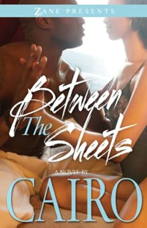 Zane Presents: Between the Sheets by Cairo (paperback)