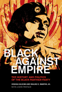Black Against Empire: The History and Politics of the Black Panther Party by Joshua Bloom and Waldo E. Martin (paperback)