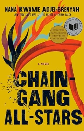 Chain-Gang All-Stars: A Novel by Nana Kwame Adjei-Brenyah (paperback)