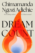 Dream Count: A Novel by Chimamanda Ngozi Adichie (hardcover)