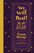 We Will Rest!: The Art of Escape (Rest Is Resistance #2) by Hersey, Tricia