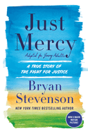 Just Mercy (Adapted for Young Adults): A True Story of the Fight for Justice by Stevenson, Bryan