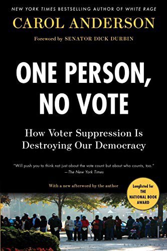 One Person, No Vote: How Voter Suppression Is Destroying Our Democracy by Carol Anderson (paperback)