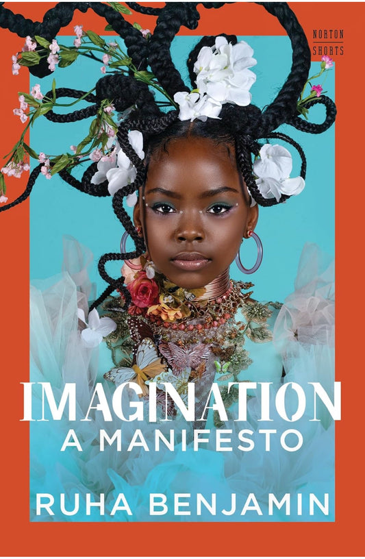 Imagination: A Manifesto by Ruha Benjamin (hardcover)
