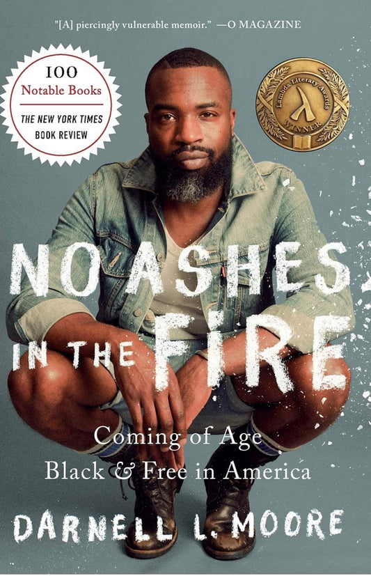 No Ashes in the Fire: Coming of Age Black &amp; Free in America by Darnell L. Moore (paperback)