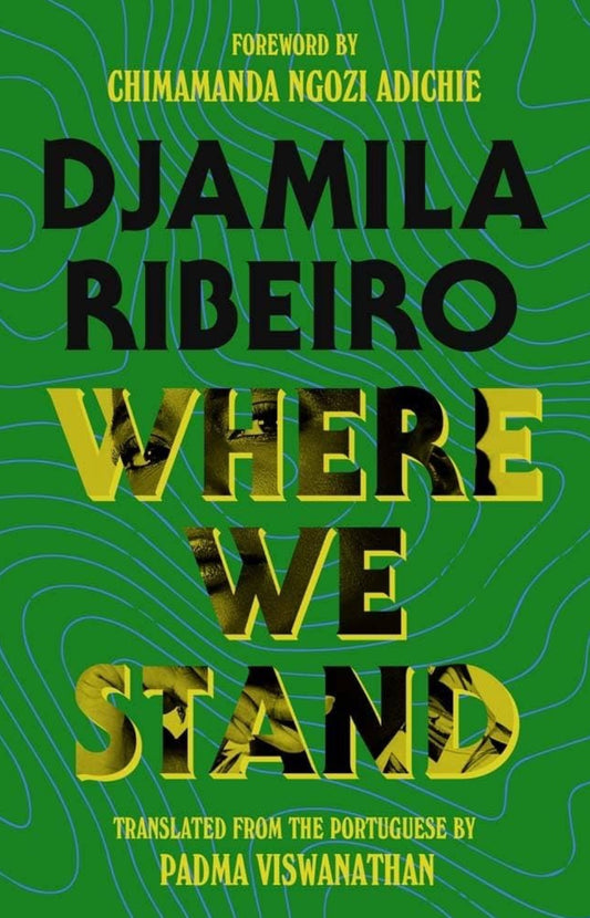 Where We Stand (Margellos World Republic of Letters) by Djamila Ribeiro (hardcover)