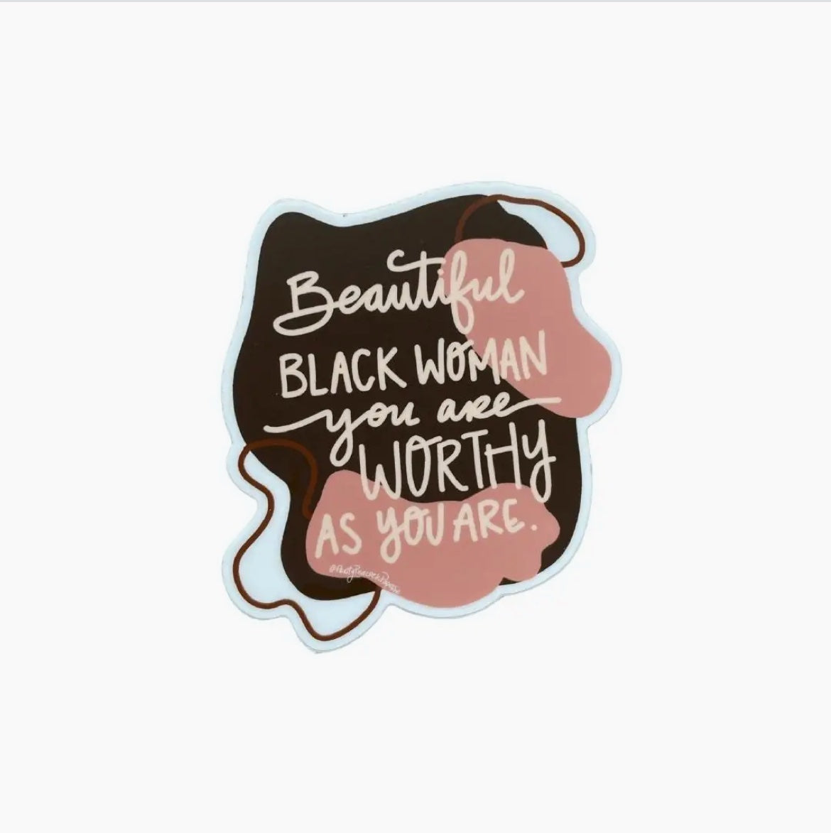 Sticker - Beautiful Black Woman You Are Worthy As You Are
