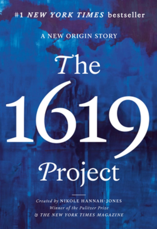 The 1619 Project: A New Origin Story by Nikole Hannah-Jones (hardcover)