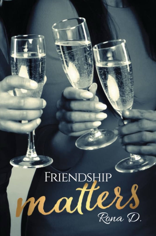 Friendship Matters: Book 1 of 2 in the Friendship Matters Series by Rona D. Drinkard (paperback)