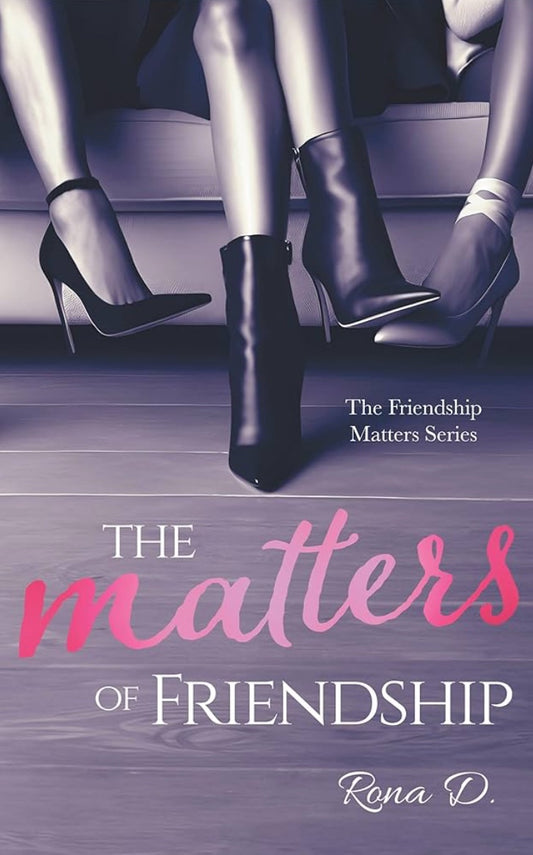 The Matters of Friendship: The Friendship Matters Series Book 2 by Rona D. Drinkard (paperback)