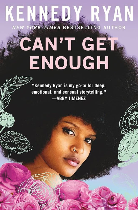 Can’t Get Enough by Kennedy Ryan (paperback)