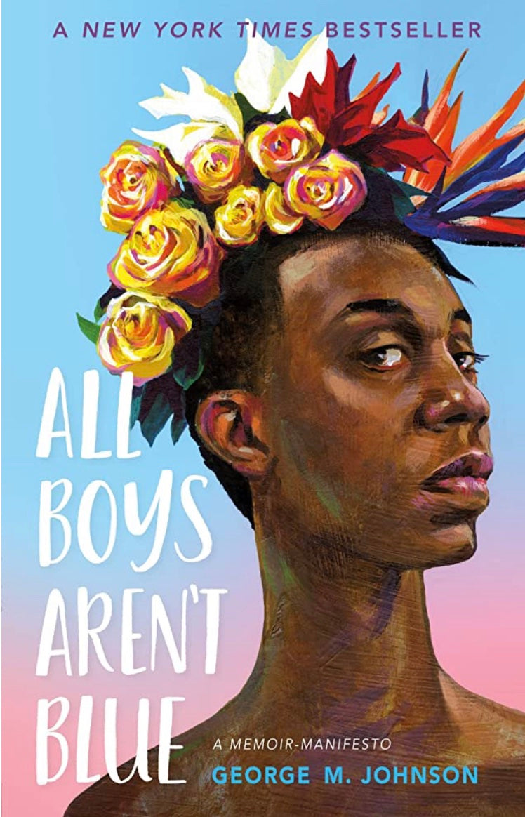All Boys Aren’t Blue by George M. Johnson (hardcover)