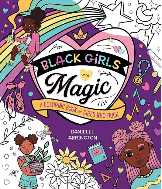 Black Girls Are Magic: A Coloring Book for Girls Who Rock by Danielle Arrington (paperback)