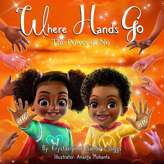 Where Hands Go: The Power of No by Krystaelynne Sanders Diggs (paperback)