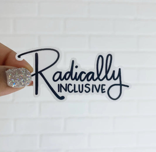 Sticker - Radically Inclusive