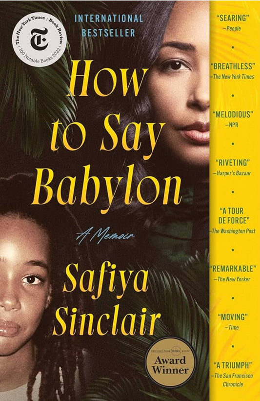 How to Say Babylon: A Memoir by Safiya Sinclair (paperback)