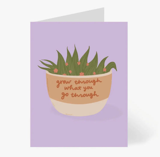 Greeting Card - Grow Through It