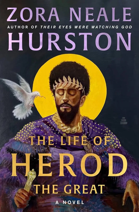 The Life of Herod the Great: A Novel by Zora Neale Hurston (hardcover)