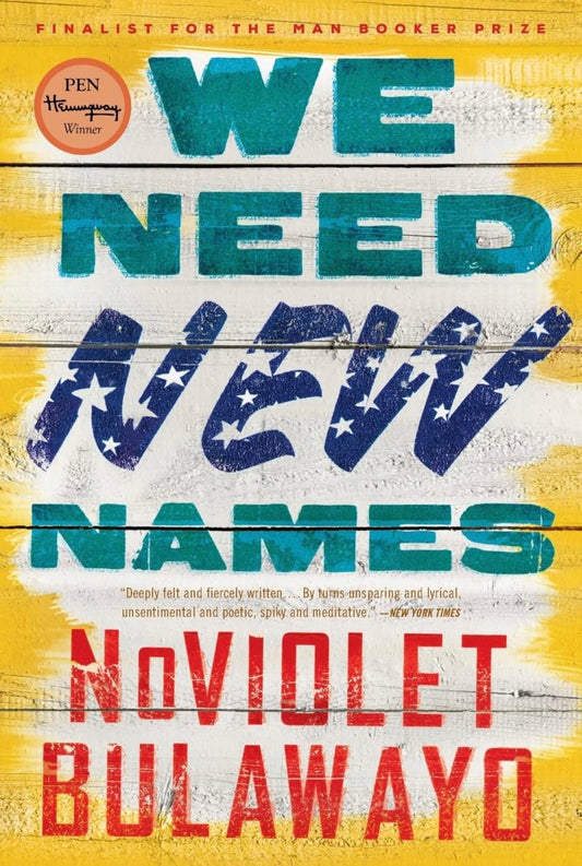 We Need New Names by NoViolet Bulawayo (paperback)