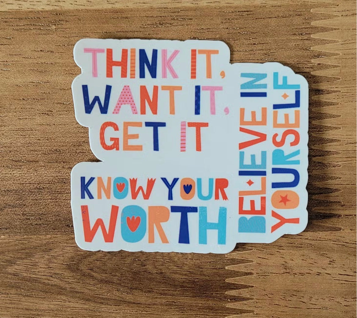 Sticker - Think, Worth, Believe