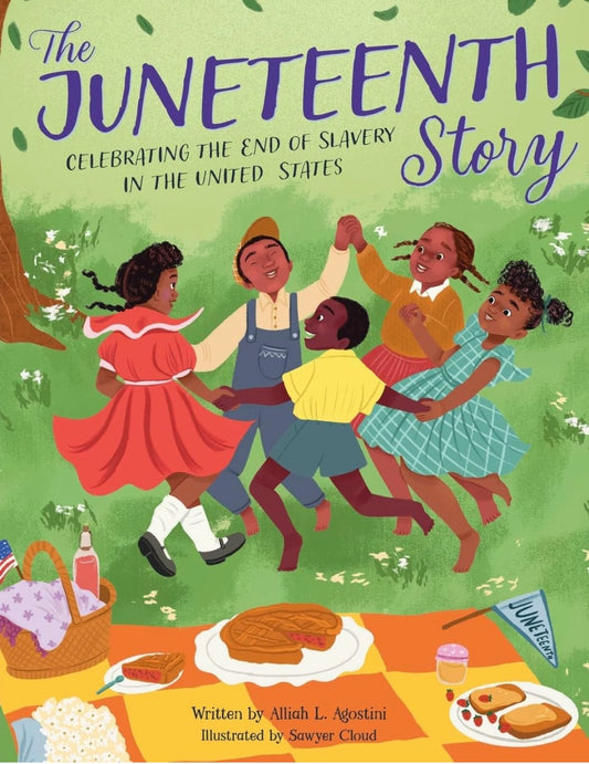 The Juneteenth Story: Celebrating the End of Slavery in the United States by Alliah L. Agostini (paperback)