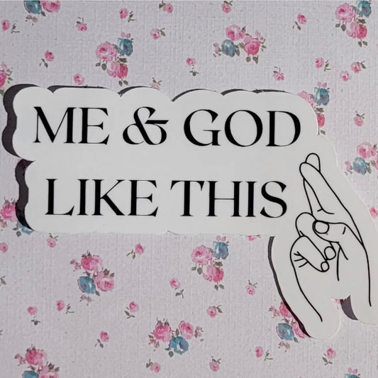 Sticker - Me &amp; God Like This