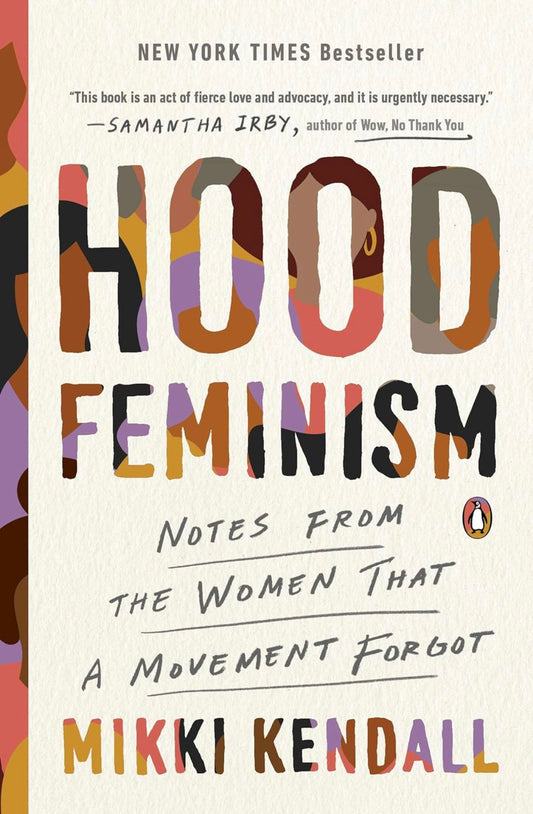 Hood Feminism: Notes from the Women That a Movement Forgot by Mikki Kendall (paperback)