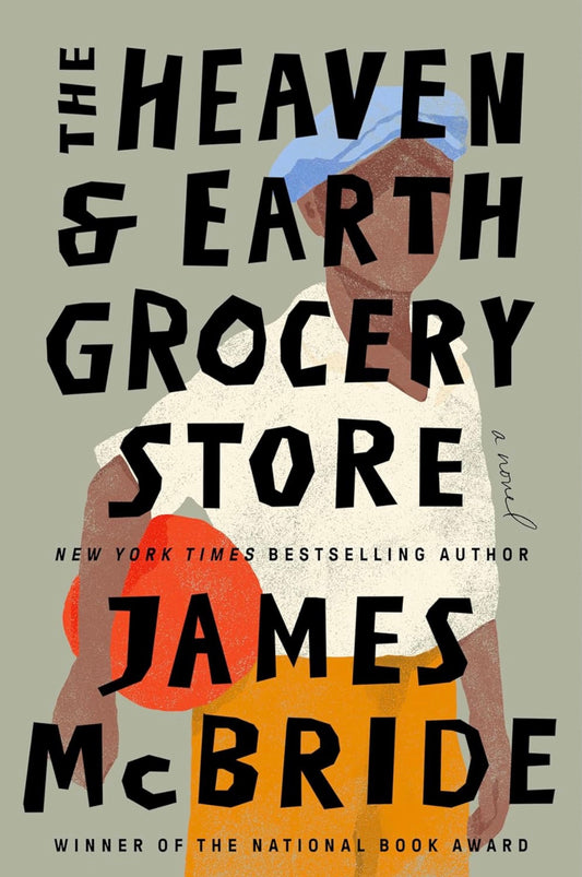 The Heaven &amp; Earth Grocery Store by James McBride (hardcover)
