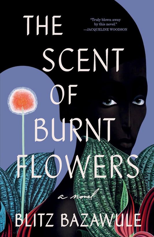 The Scent of Burnt Flowers: A Novel by Blitz Bazawule (paperback)