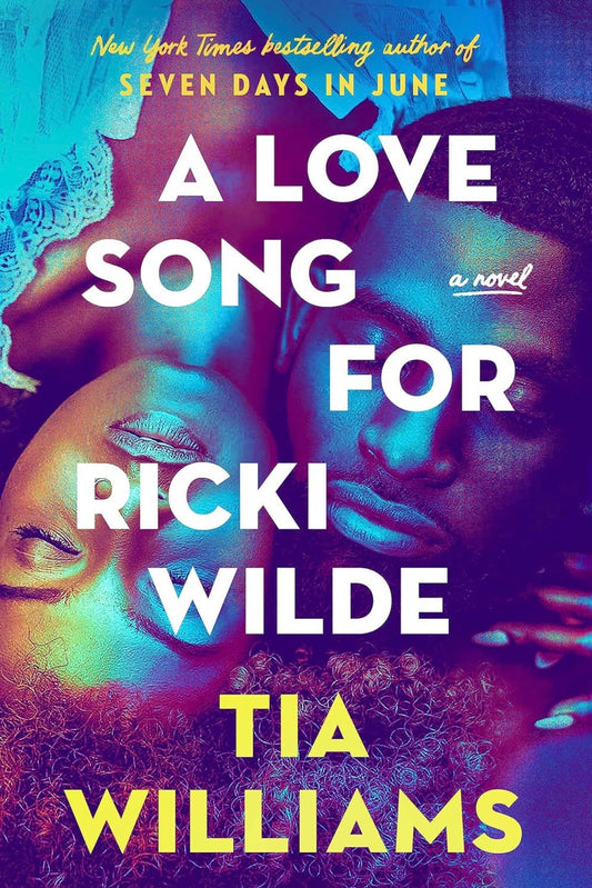 A Love Song for Ricki Wilde: A Novel by Tia Williams (hardcover)