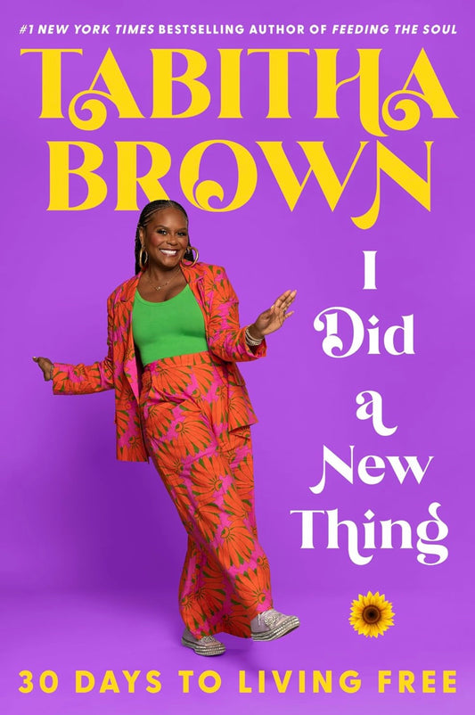 I Did a New Thing: 30 Days to Living Free (A Feeding the Soul Book) by Tabitha Brown (paperback)